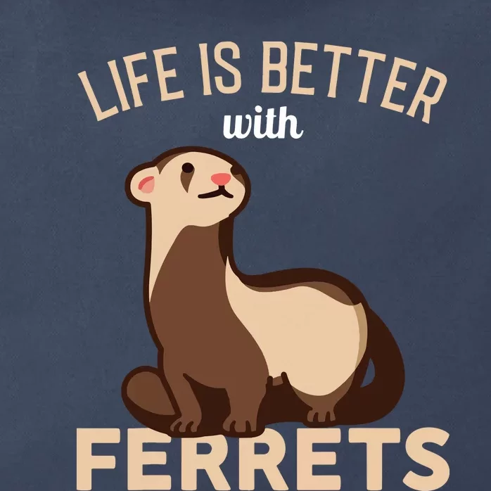 Ferret Life Is Better With Ferrets Zip Tote Bag