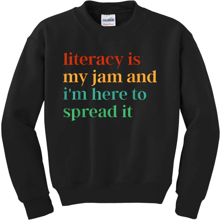 Funny Literacy Is My Jam And IM Here To Spread It Kids Sweatshirt