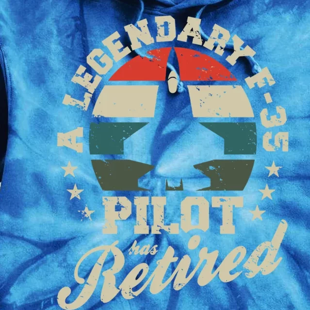 F35 Lightning Ii Jet Legendary Pilot Has Retired Veteran Funny Gift Tie Dye Hoodie