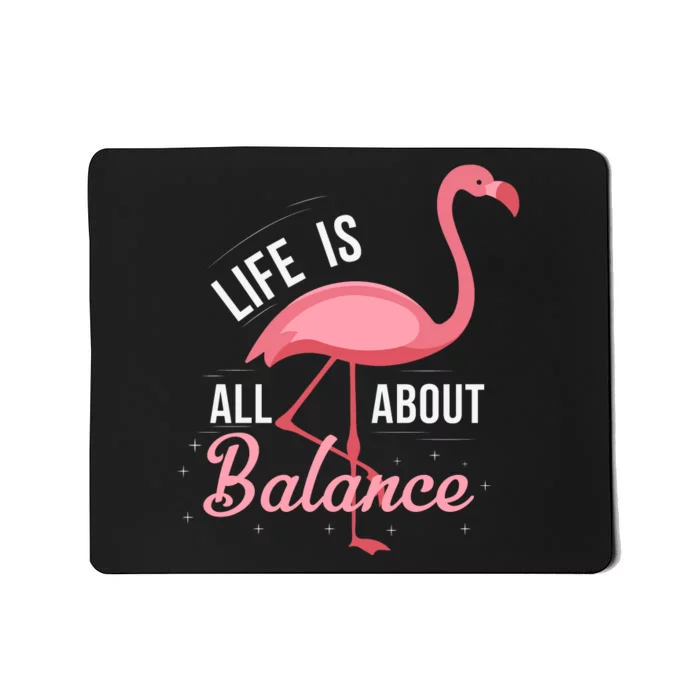 Flamingo Life Is All About Balance Mousepad