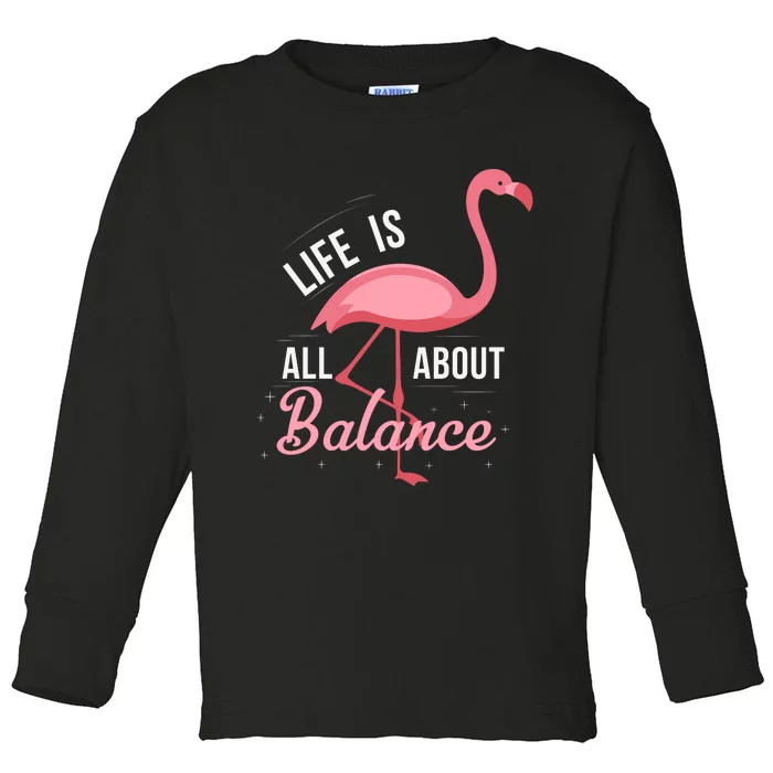 Flamingo Life Is All About Balance Toddler Long Sleeve Shirt