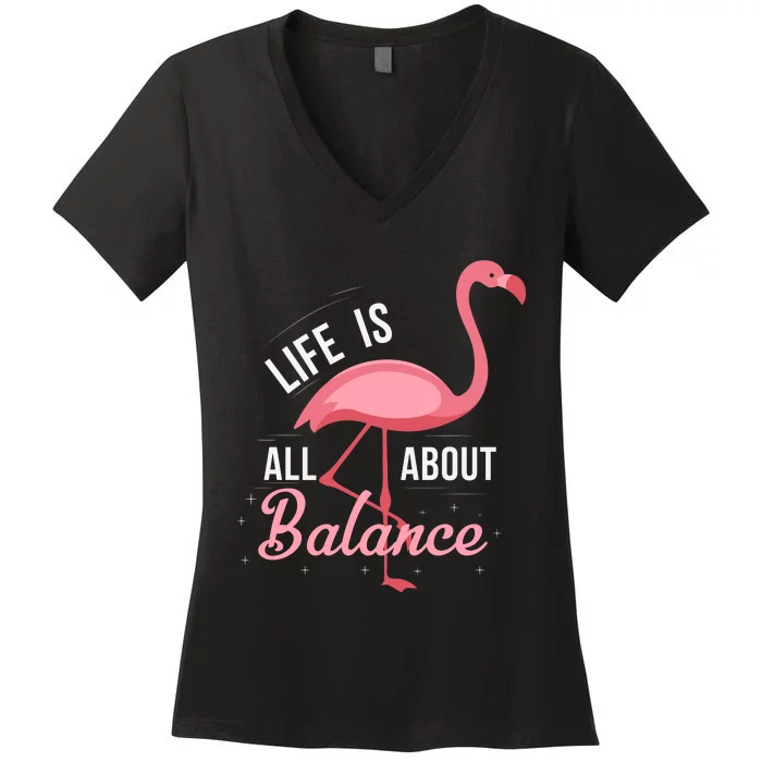 Flamingo Life Is All About Balance Women's V-Neck T-Shirt