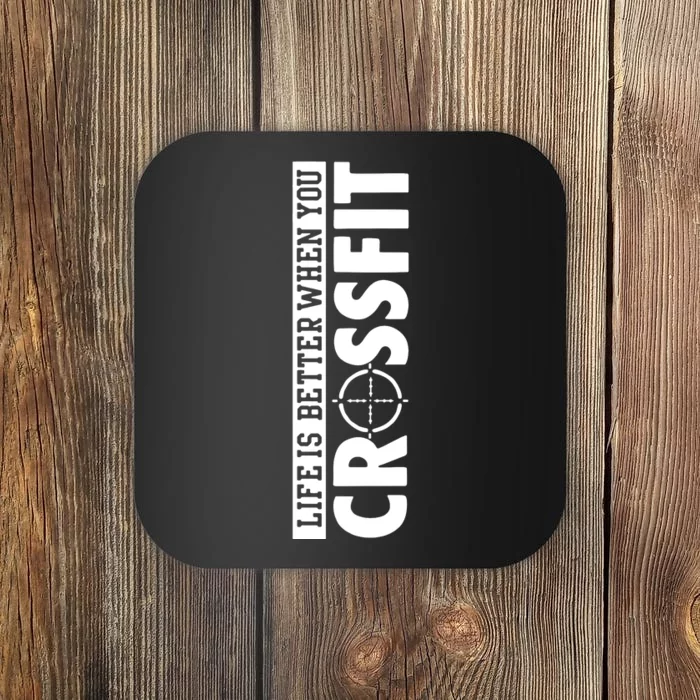 Fitness Life Is Better When You Crossfit Coaster