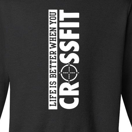 Fitness Life Is Better When You Crossfit Toddler Sweatshirt