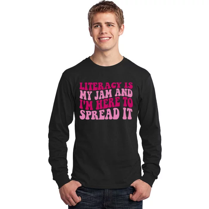 Funny Literacy Is My Jam And IM Here To Spread It Tall Long Sleeve T-Shirt