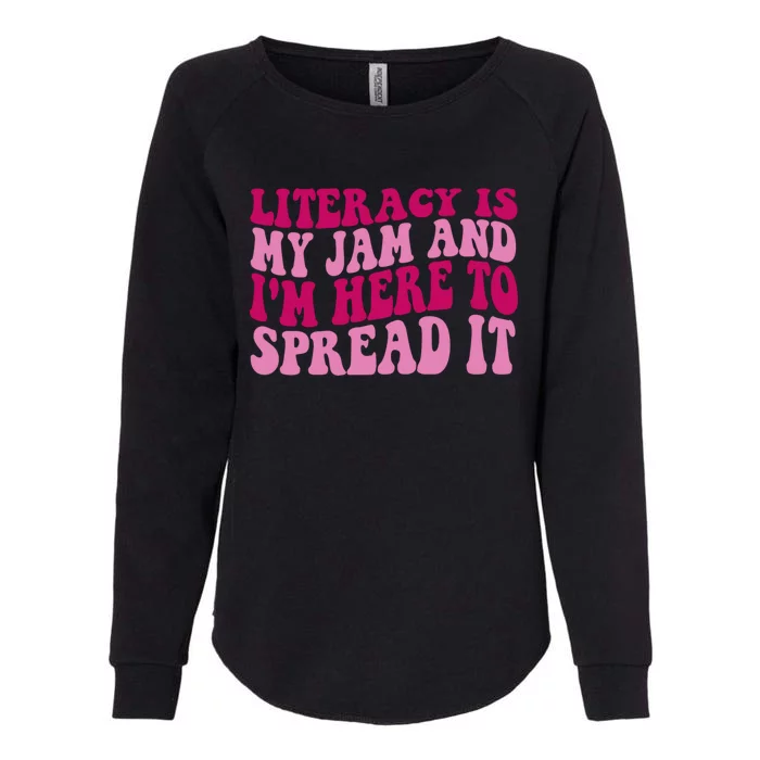 Funny Literacy Is My Jam And IM Here To Spread It Womens California Wash Sweatshirt