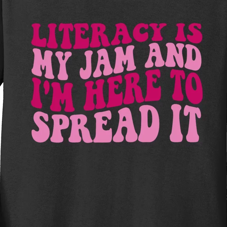 Funny Literacy Is My Jam And IM Here To Spread It Kids Long Sleeve Shirt