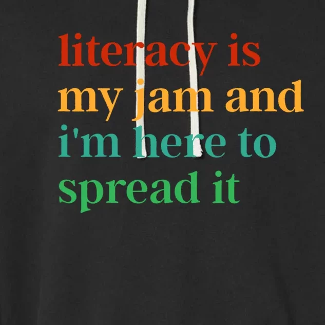 Funny Literacy Is My Jam And IM Here To Spread It Garment-Dyed Fleece Hoodie