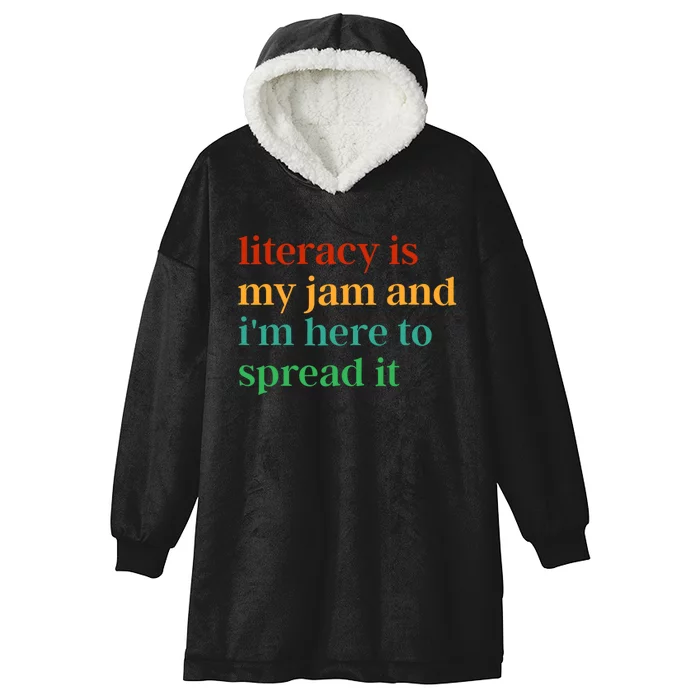 Funny Literacy Is My Jam And IM Here To Spread It Hooded Wearable Blanket