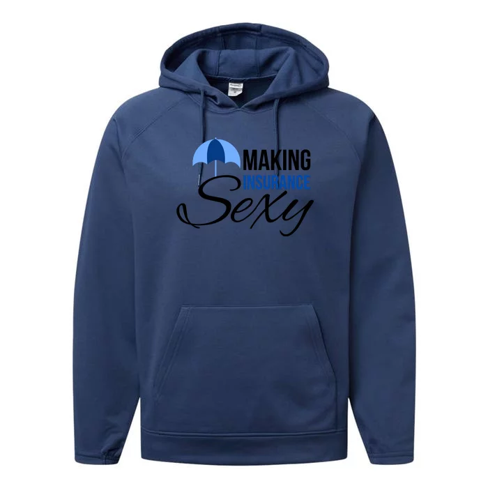 Funny Life Insurance Sales Making Life Insurance Sexy Performance Fleece Hoodie