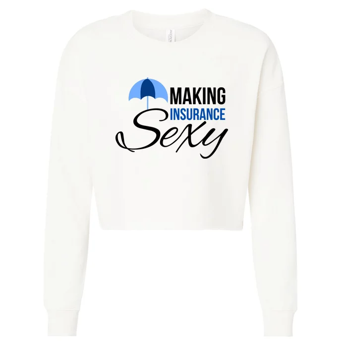 Funny Life Insurance Sales Making Life Insurance Sexy Cropped Pullover Crew