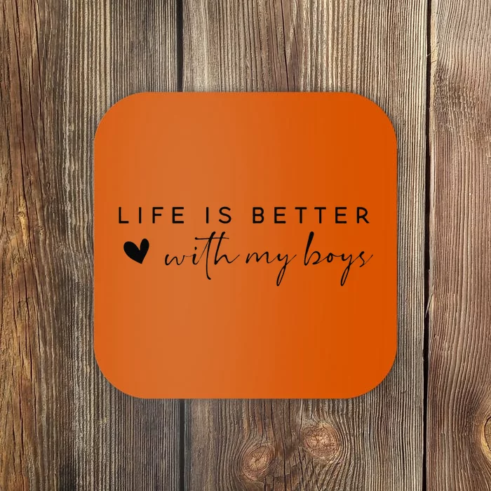 Funny Life Is Better With My Boyss Mom Of Boyss Coaster