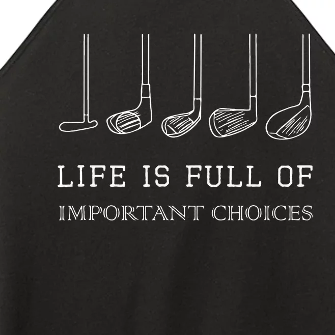 Funny Life Is Full Of Important Choices Golf Clubs Design Women’s Perfect Tri Rocker Tank