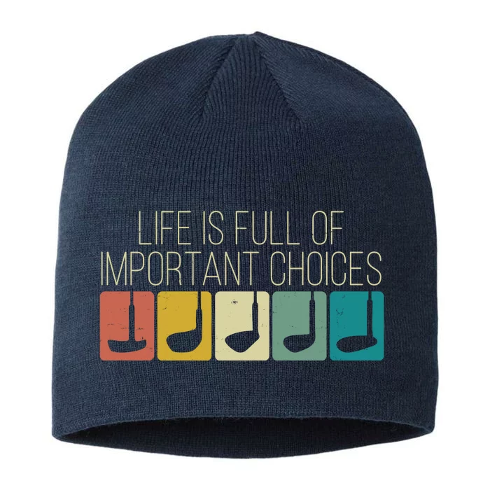 Funny Life Is Full Of Important Choices Vintage Golf Golfer 8 1/2in Sustainable Knit Beanie