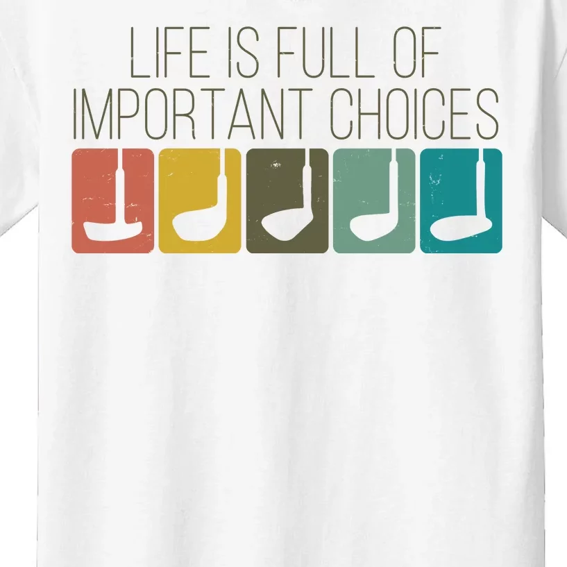 Funny Life Is Full Of Important Choices Vintage Golf Golfer Kids T-Shirt