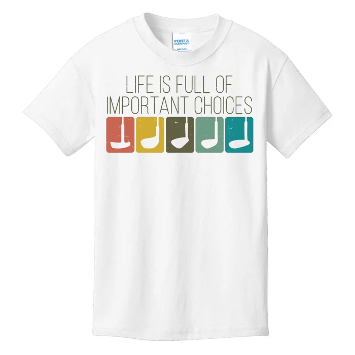 Funny Life Is Full Of Important Choices Vintage Golf Golfer Kids T-Shirt