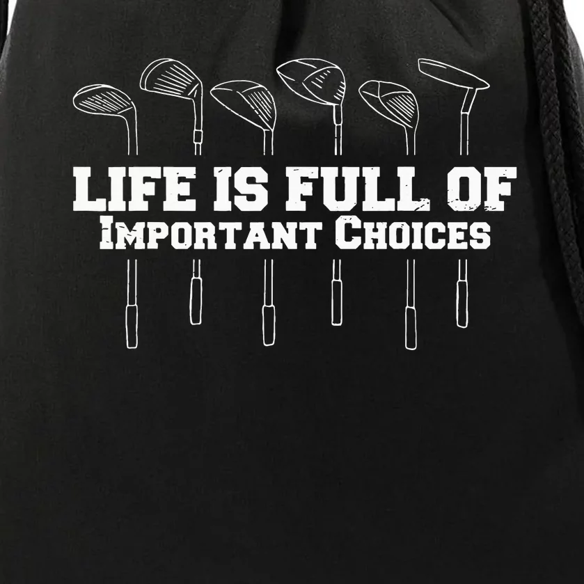 Funny Life is Full Of Important Choices Golf Gift Drawstring Bag