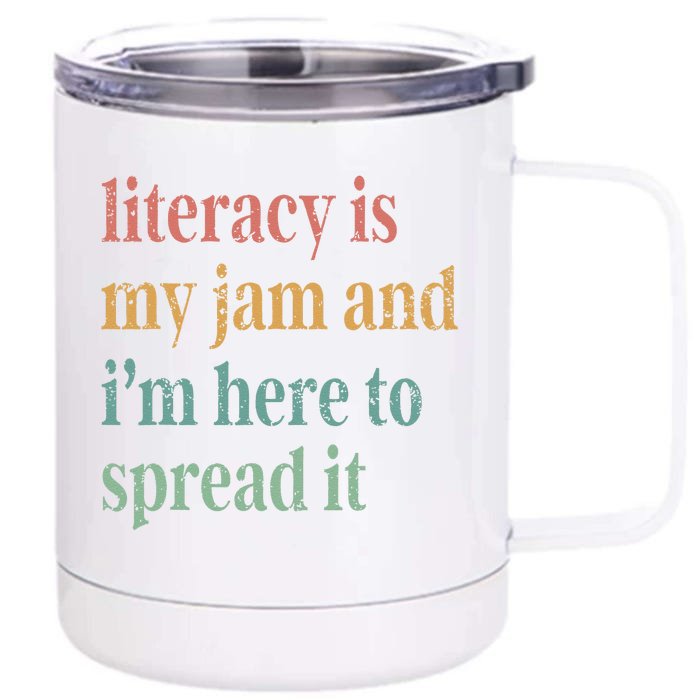 Funny Literacy Is My Jam And IM Here To Spread It Front & Back 12oz Stainless Steel Tumbler Cup