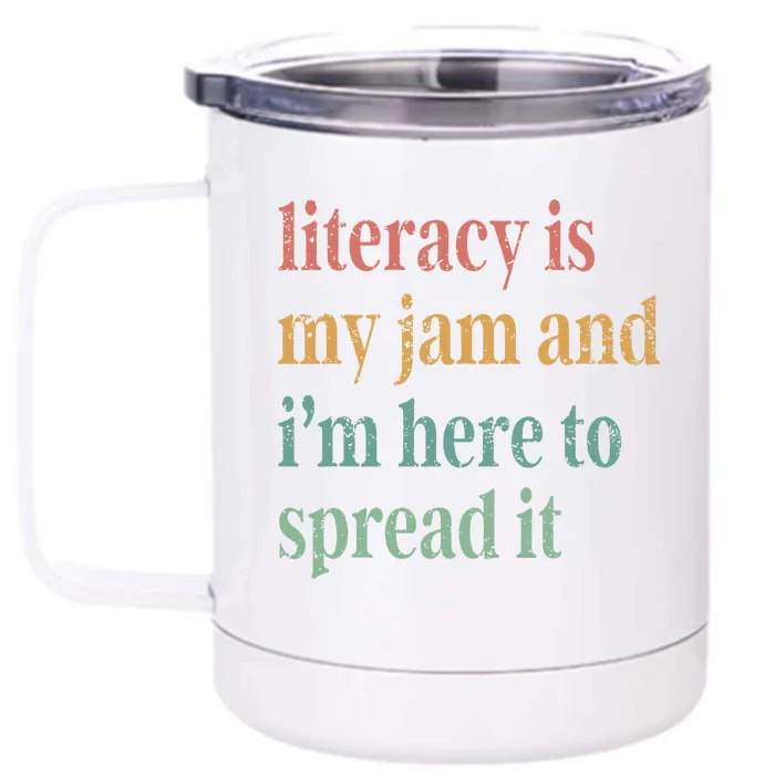 Funny Literacy Is My Jam And IM Here To Spread It Front & Back 12oz Stainless Steel Tumbler Cup