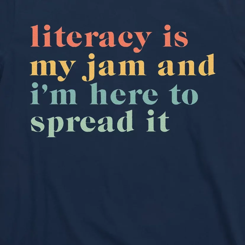 Funny Literacy Is My Jam And IM Here To Spread It T-Shirt