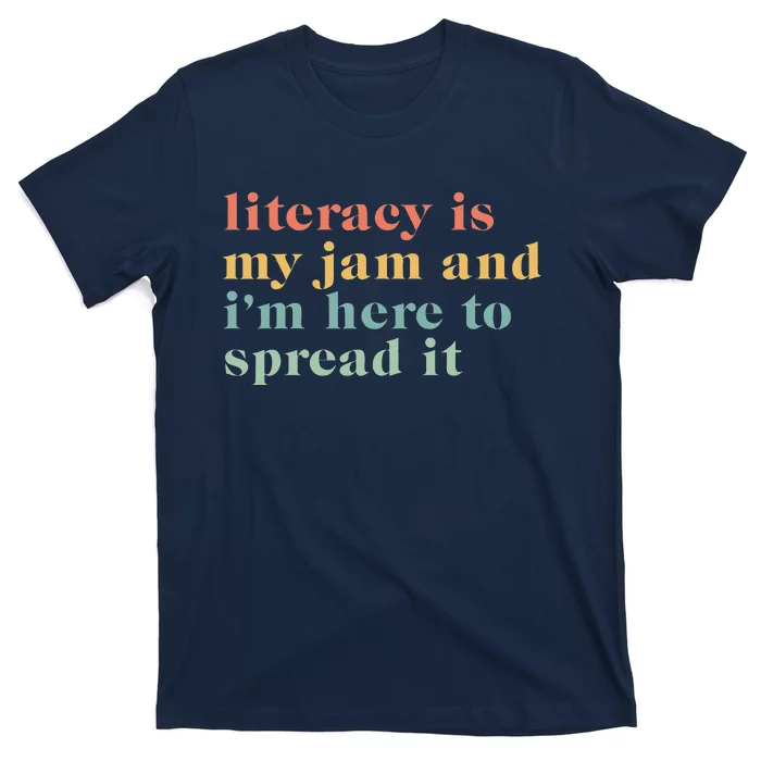 Funny Literacy Is My Jam And IM Here To Spread It T-Shirt