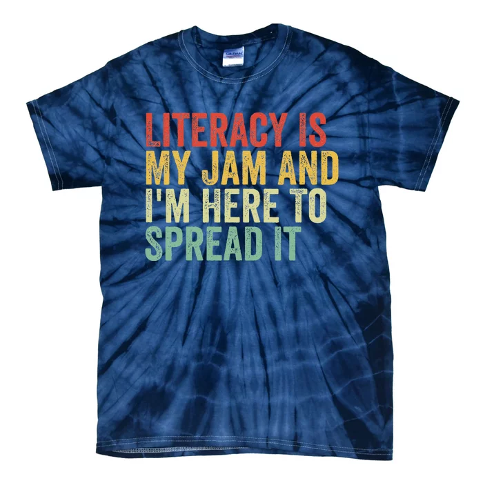 Funny Literacy Is My Jam And IM Here To Spread It Tie-Dye T-Shirt