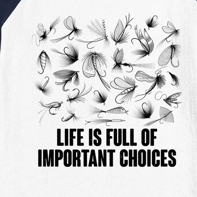 Funny Life Is Full Of Important Choices Fly Fishing Lures Baseball Sleeve Shirt