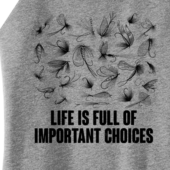 Funny Life Is Full Of Important Choices Fly Fishing Lures Women’s Perfect Tri Rocker Tank