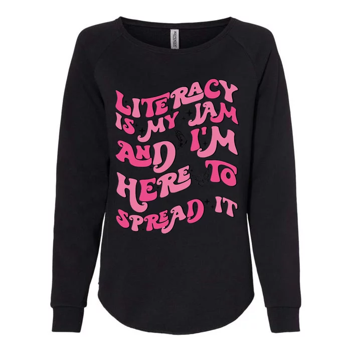 Funny Literacy Is My Jam And IM Here To Spread It Womens California Wash Sweatshirt