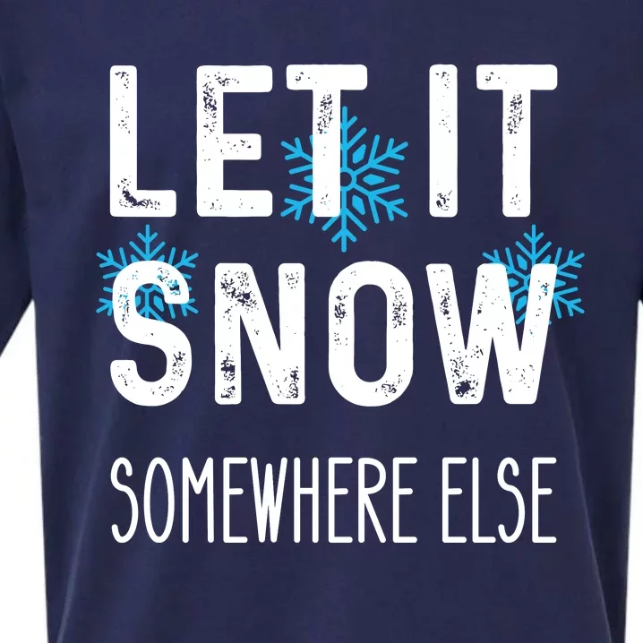 Funny Let It Snow Somewhere Else Sueded Cloud Jersey T-Shirt