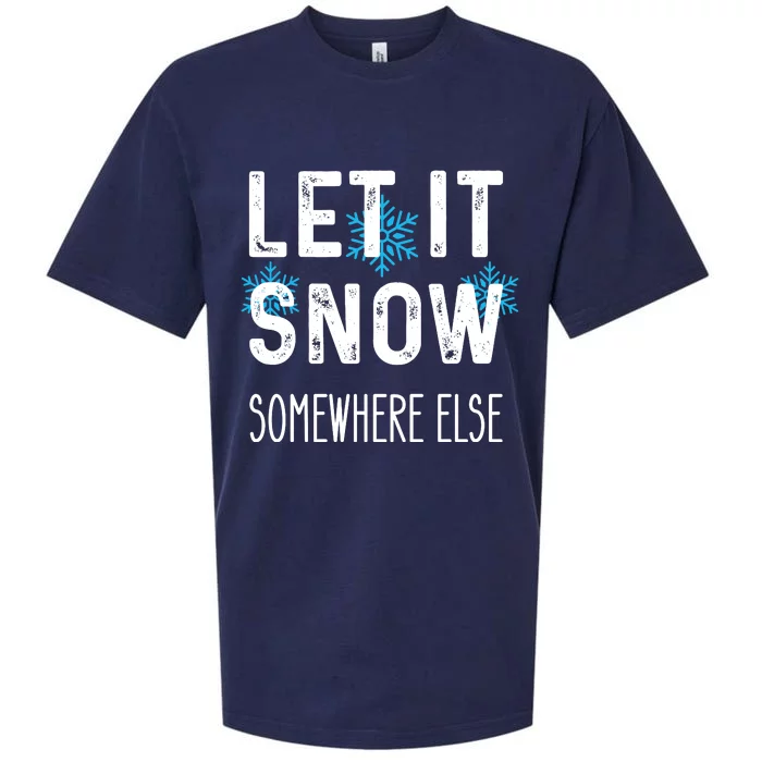 Funny Let It Snow Somewhere Else Sueded Cloud Jersey T-Shirt