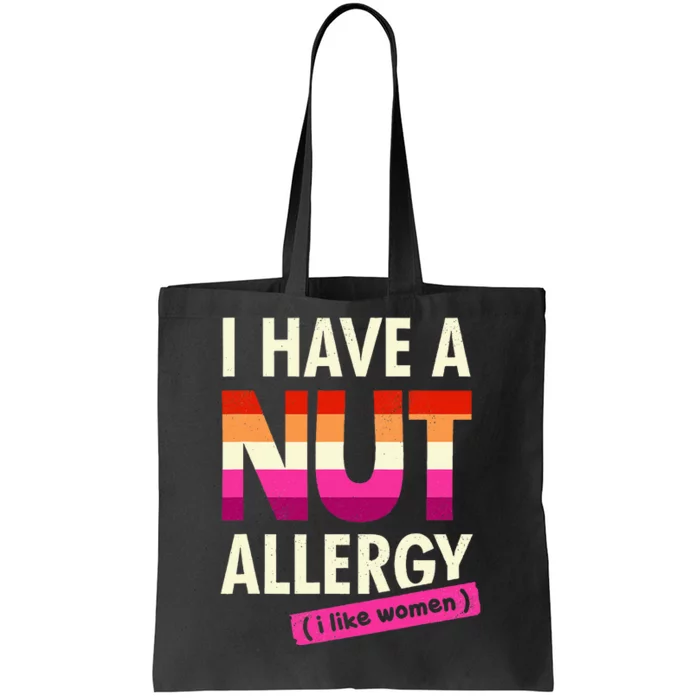 Funny Lesbian I Have A Nut Allergy Lesbian Tote Bag