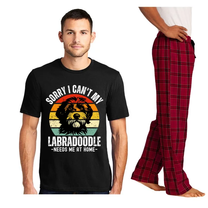 Funny Labradoodle I CanT My Labradoodle Needs Me At Home Gift Pajama Set