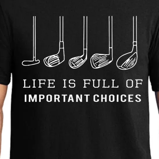 Funny Life Is Full Of Important Choices Golf Clubs Design Pajama Set