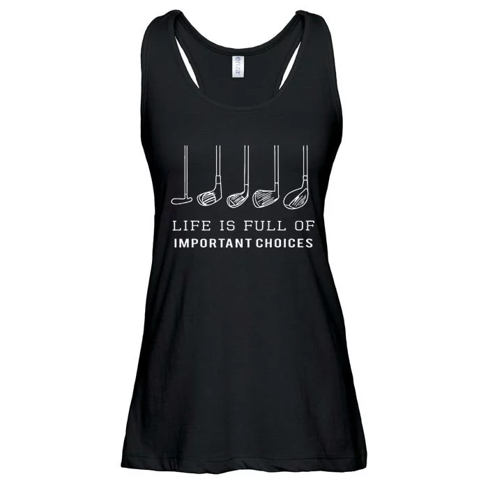 Funny Life Is Full Of Important Choices Golf Clubs Design Ladies Essential Flowy Tank