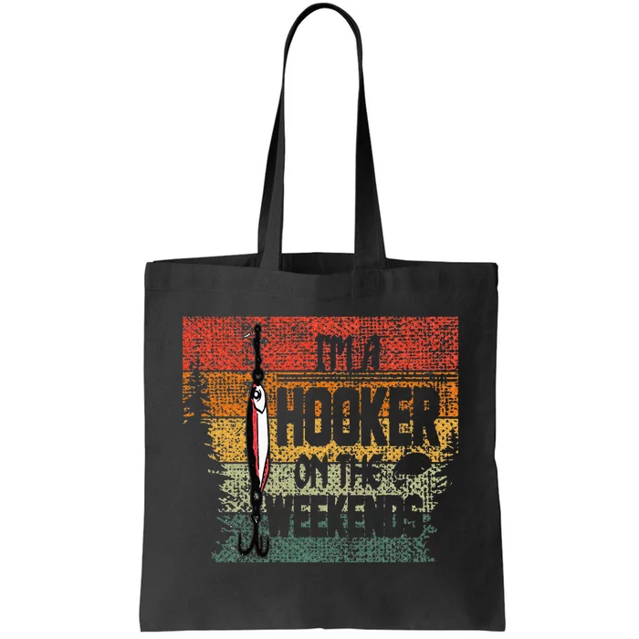 Fishing Lover Im A Hooker On The Weekend Tote Bag