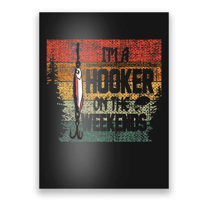 Fishing Lover Im A Hooker On The Weekend Poster