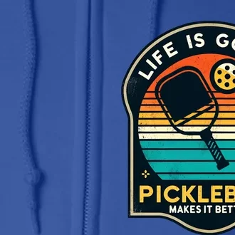 Funny Life Is Goood Pickleball Makes It Better Retro Mother Meaningful Gift Full Zip Hoodie