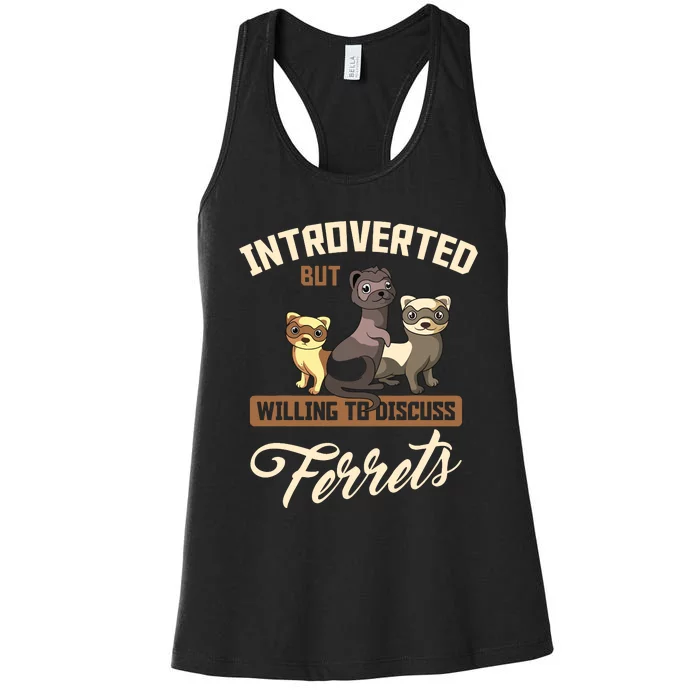 Ferrets Lover Introverts Animal Lover Women's Racerback Tank