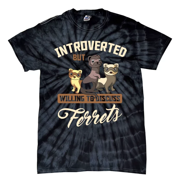 Ferrets Lover Introverts Animal Lover Tie-Dye T-Shirt