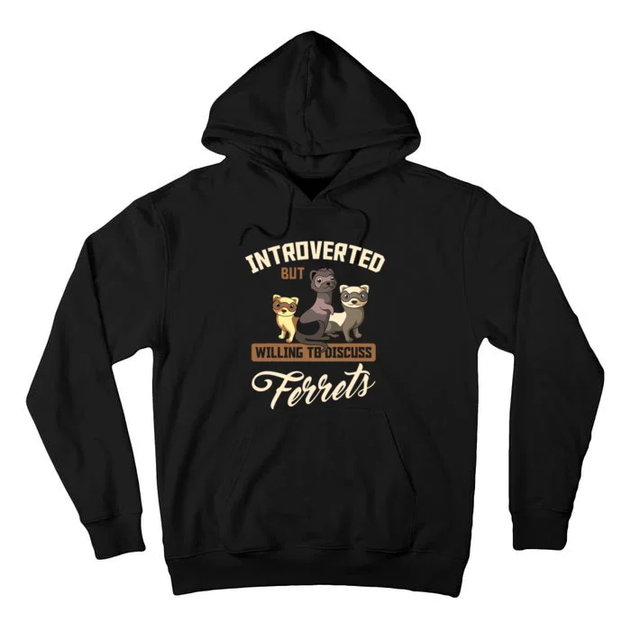 Ferrets Lover Introverts Animal Lover Tall Hoodie