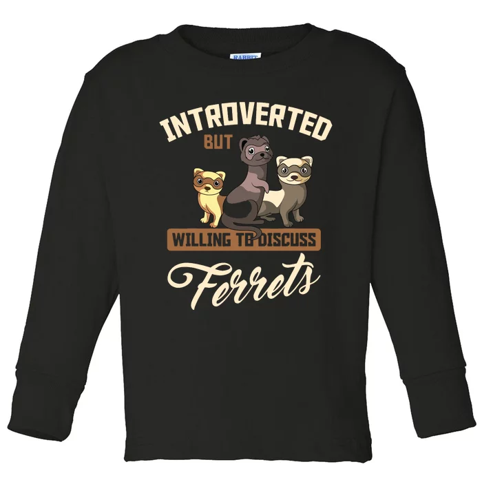 Ferrets Lover Introverts Animal Lover Toddler Long Sleeve Shirt