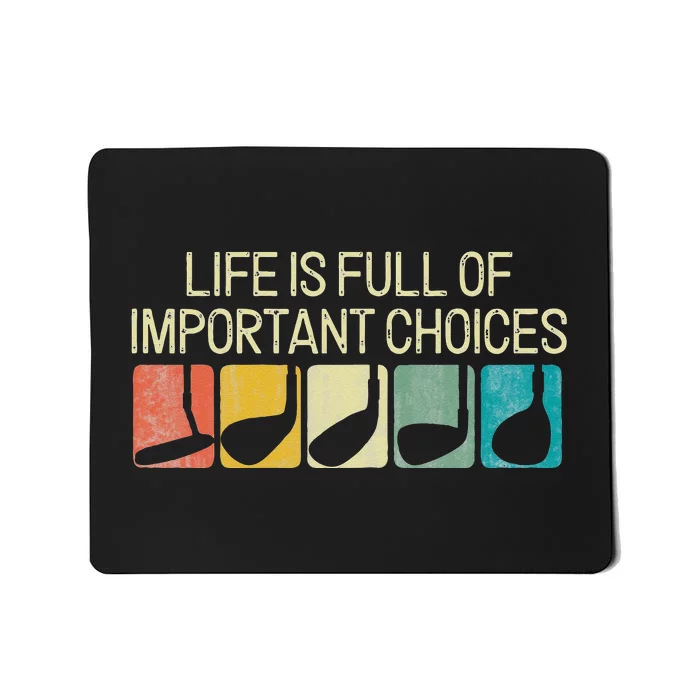 Funny Life Is Full Of Important Choices Vintage Golf Golfer Mousepad