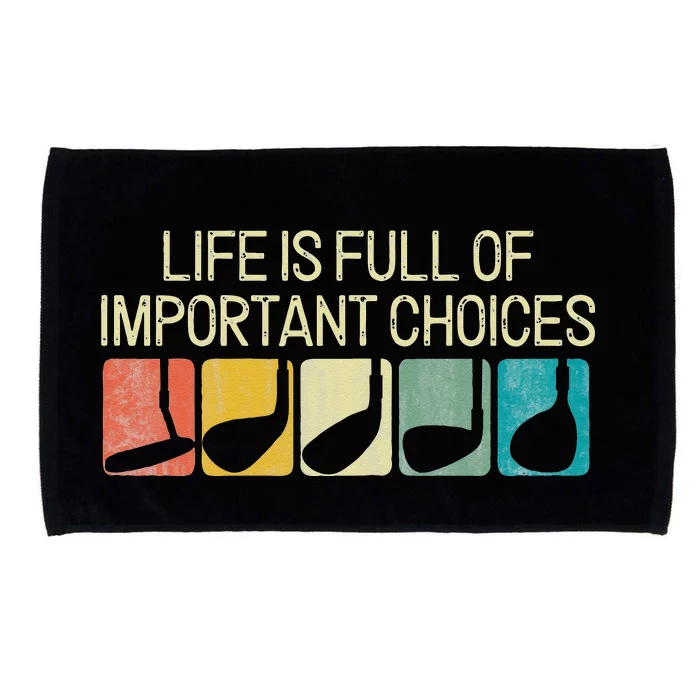 Funny Life Is Full Of Important Choices Vintage Golf Golfer Microfiber Hand Towel