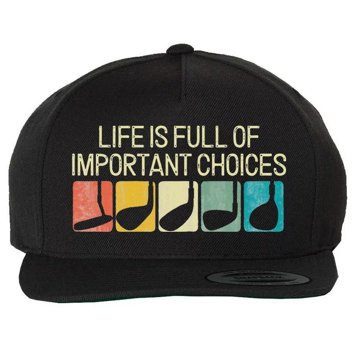 Funny Life Is Full Of Important Choices Vintage Golf Golfer Wool Snapback Cap