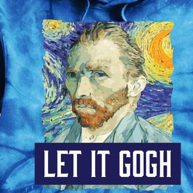 Funny Let It Gogh Vincent Van Gogh Artist Gift Tie Dye Hoodie