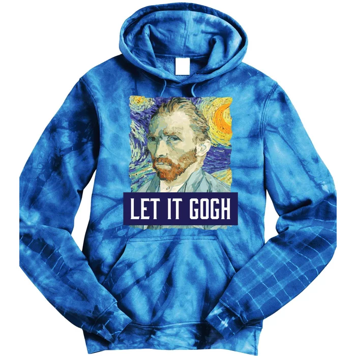 Funny Let It Gogh Vincent Van Gogh Artist Gift Tie Dye Hoodie