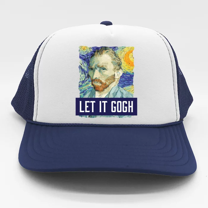 Funny Let It Gogh Vincent Van Gogh Artist Gift Trucker Hat