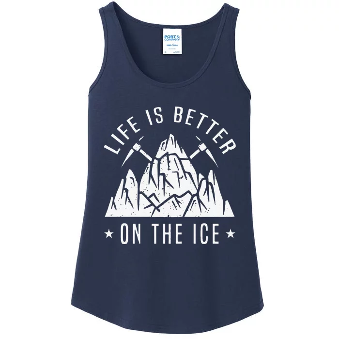 Funny Life Is Better On The Ice Mountaineering Snow Ice Climber Funny Ladies Essential Tank