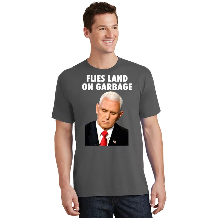 Flies Land On Garbage Mike Pence Debate Fly T-Shirt